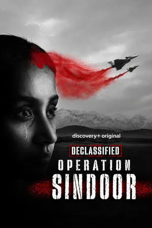 Declassified: Operation Sindoor 2026 Season 1 Hindi - English Audio WEB-DL 720p - 480p - 1080p [ALL EPISODES]